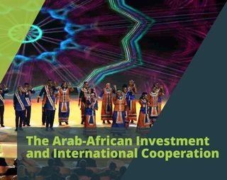 The Arab-African Investment And International Cooperation